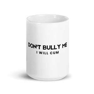 Dont Bully Me White glossy mug